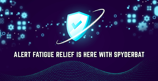 Alert Fatigue Relief is Here with Spyderbat