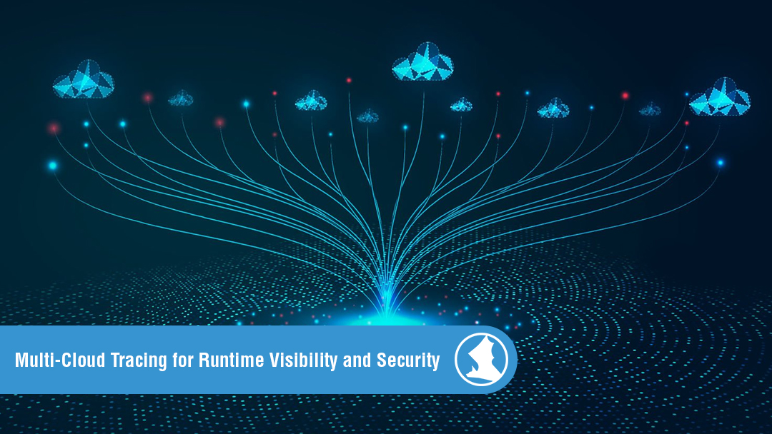 Multi-Cloud Tracing for Runtime Visibility and Security