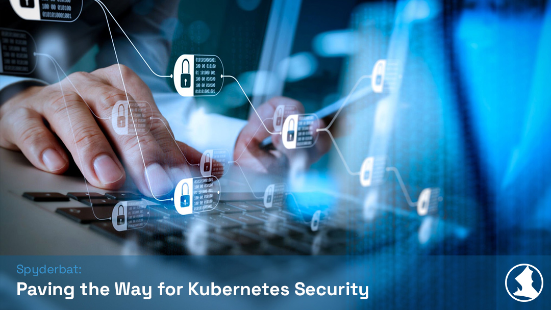 Spyderbat: Paving the Way for Kubernetes Security